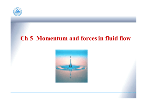 Ch 5 Momentum and forces in fluid flow