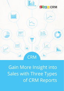 Gain More Insight into Sales with Three Types of CRM Reports