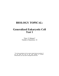 BIOLOGY TOPICAL: Generalized Eukaryotic Cell Test 1