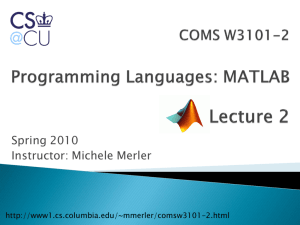 COMS W3101-2 Programming Languages: Matlab Lecture 1