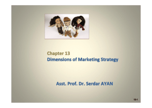 Chapter 13 Dimensions of Marketing Strategy Asst. Prof. Dr. Serdar