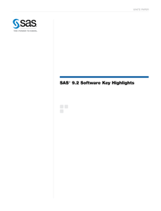 SAS® 9.2 Software Key Highlights