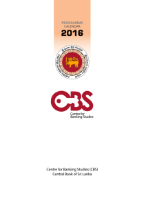 Centre for Banking Studies (CBS) Central Bank of Sri Lanka