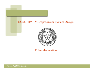 ECEN 449 – Microprocessor System Design Pulse Modulation