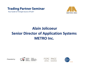 Alain Jolicoeur Senior Director of Application Systems METRO Inc.