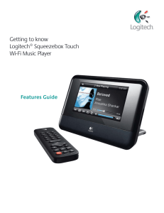 Getting to know Logitech® Squeezebox Touch Wi