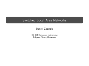 Switched Local Area Networks - CS 460 Computer Communications