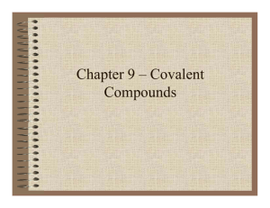 Chapter 9 – Covalent Compounds