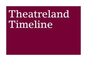 Royal Theatreland Timeline