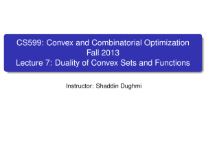 CS599: Convex and Combinatorial Optimization Fall 2013 Lecture 7