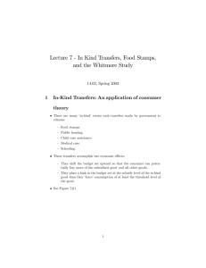 Lecture 7 - In Kind Transfers, Food Stamps, and the Whitmore Study