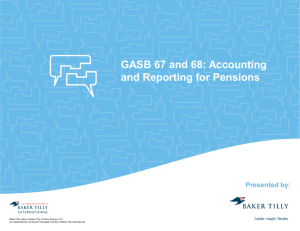 GASB 67 and 68: Accounting and Reporting for Pensions