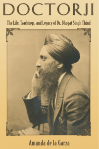Doctorji: The Life, Teachings, and Legacy of Dr. Bhagat Singh Thind