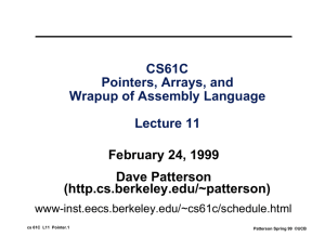 CS61C Pointers, Arrays, and Wrapup of Assembly Language