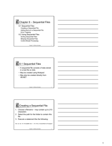 Chapter 8 – Sequential Files 8.1 Sequential Files