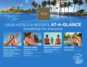 OASIS HOTELS & RESORTS AT-A-GLANCE Something For Everyone