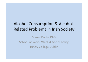 Alcohol Consumption & Alcohol- Related Problems in Irish Society