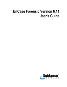 EnCase Forensic Version 6.11 User's Guide