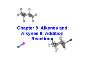 Chapter 8 Alkenes and Alkynes II: Addition Reactions