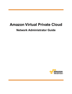 Amazon Virtual Private Cloud Network Administrator Guide