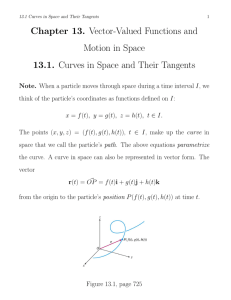 Chapter 13. Vector-Valued Functions and Motion in Space 13.1