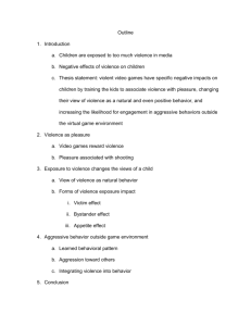 Outline 1. Introduction a. Children are exposed to too much violence