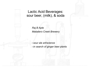 Lactic Acid Beverages: sour beer, (milk), & soda