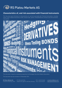 Characteristics of, and risk associated with Financial Instruments