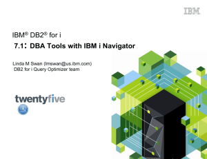 IBM® DB2® for i 7.1: DBA Tools with IBM i Navigator