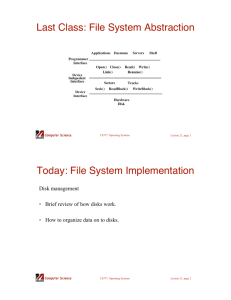 Last Class: File System Abstraction Today: File System Implementation