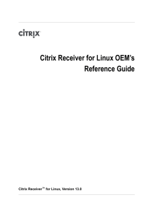 PDF Citrix Receiver for Linux OEM's Reference Guide