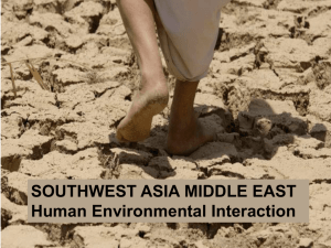 SOUTHWEST ASIA MIDDLE EAST Human Environmental Interaction