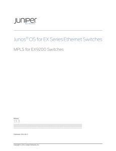 Junos® OS for EX Series Ethernet Switches MPLS for EX9200