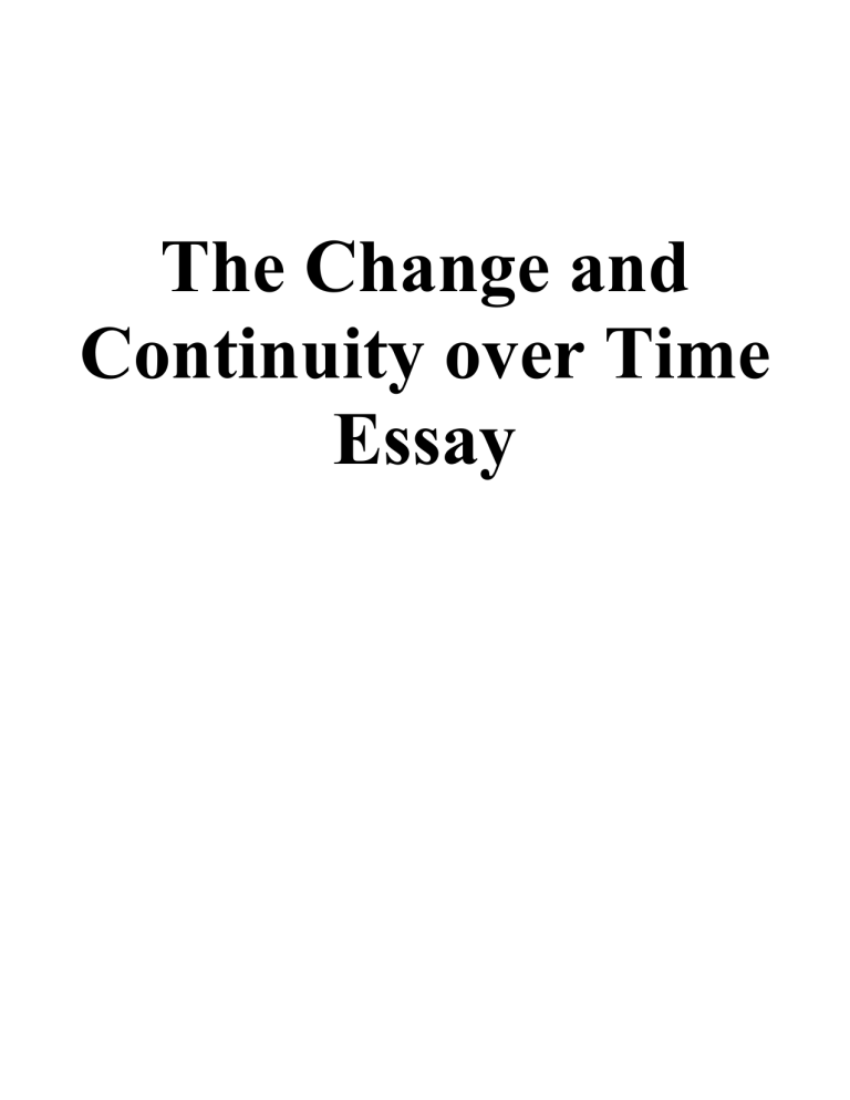 The Change And Continuity Over Time Essay