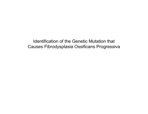 Identification of the Genetic Mutation that Causes Fibrodysplasia