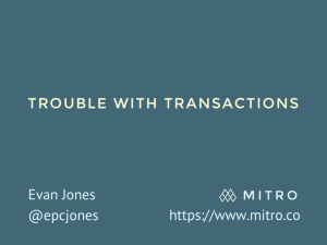 TROUBLE WITH TRANSACTIONS Evan Jones @epcjones https
