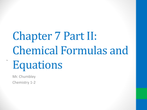 Chapter 7 Part II: Chemical Formulas and Equations