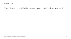 week 10 John Cage - rhythmic structure, exoticism