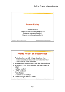 Frame Relay Frame Relay: characteristics