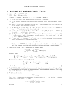 Math 8 Homework 9 Solutions 1 Arithmetic and Algebra of Complex