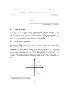 Lecture 8: A Crash Course in Linear Algebra 1 Linear Algebra