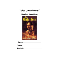 “The Outsiders” Review Questions Name: Date: Period: The