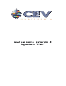 Carburetors II Goal: To introduce the procedures needed in the