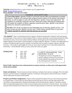 Spanish II builds on previously learned skills and emphasizes