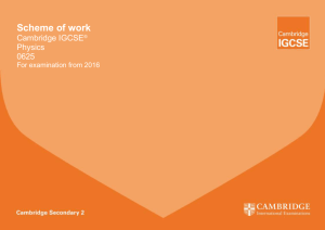 Scheme of work Cambridge IGCSE® Physics 0625 For examination