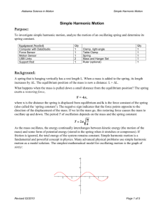 To investigate simple harmonic motion, analyze the motion of an
