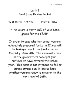 Ms. Farrell 2008-2009 Latin I Final Exam Review Packet Test Date