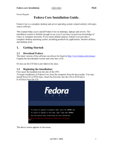 Firewall: The firewall built into Fedora Core checks every incoming