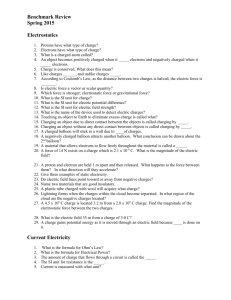 Benchmark Review Spring 2015 Electrostatics Protons have what