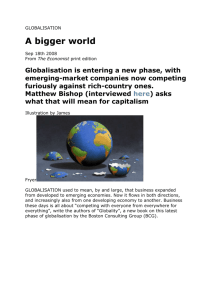 GLOBALISATION A bigger world Sep 18th 2008 From The